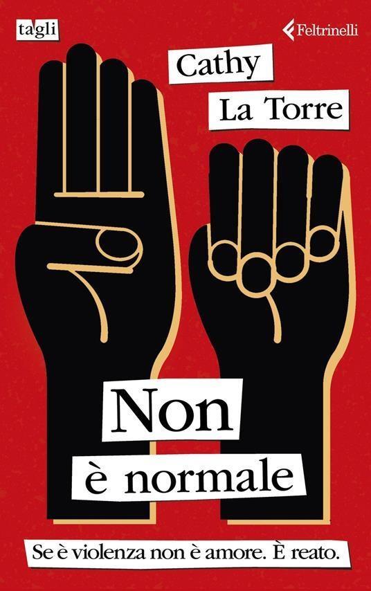 Cathy La Torre Non è normale. Se è violenza non è amore. È reato